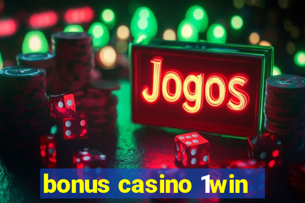 bonus casino 1win